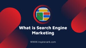 Read more about the article What is Search Engine Marketing