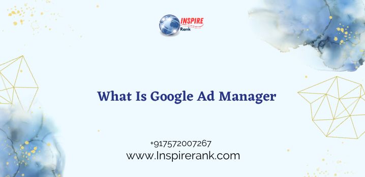 What Is Google Ad Manager